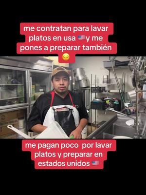 me contratan para lavaplatos y me ponen a preparar también y me pagan poco en estados unidos 🇺🇸#paratii #foryoupage #latinos #chicanos #pochos #indocumentados #padresehijos #padreslatinos #mexico #mexicanosenusa #hispanic #trabajosenusa🇺🇸🇺🇸 #vidaenusa #nuevayork #emigrantes #sudamerica #paratipagina #newyork #emigrantes #paratiiiiiiiiiiiiiiiiiiiiiiiiiiiiiii #latinasenusa #lavaplatos 