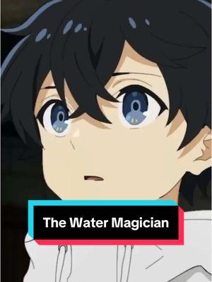 NEW Anime Is About Most Powerful Water Magician  ~ ~ Anime: The Water Magician  ~ ~ ✅Follow @theanimebrodie for more content✅ ~ ~ #anime #action #otaku #weeb #fantasy #isekai #reincarnation #isekaianime #animeedits #animeedit #animerecommendation #animereels #animereview #newanime #manga #animefan #animeweeb #thewatermagician #thewatermagiciananime