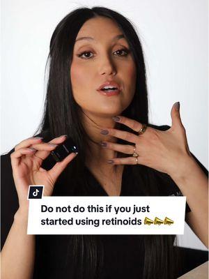 Do not do this if you just started using #retinoids 📣📣📣 #retinoidtips 