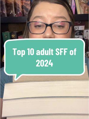 I know this is late buuut here is my top 10 adult SFF of 2024! Some solid reads here! #top10reads #top10sff #2024reads #2024recap #BookTok #fantasybooks #tbbtdge 