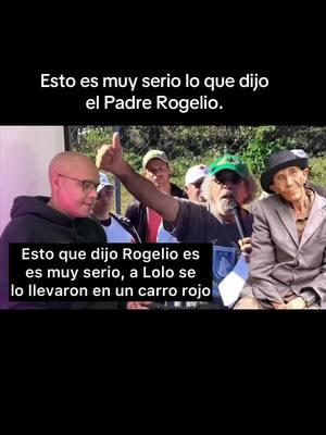 Esto que dijo el padre Rogelio es muy serio sobre el Viejo Lolo, lo sacaron en un carro rojo a las 3 de la mañana. #elpadrerogelio #elviejololo  #manabaojarabacoa 