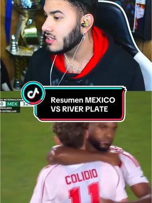 RESUMEN MÉXICO 🇲🇽 VS RIVER PLATE 🇦🇷😳 #LigaMX #FutbolMexicano #LigaBBVAMX #FutbolMX #AficiónMX #FutbolTikTok #DeporteViral #SoccerHighlights #FootballLife ##LigaMX #FutbolMexicano #LigaBBVAMX #FutbolMX #AficiónMX #FutbolTikTok #DeporteViral #SoccerHighlights #FootballLife #ViralFutbol #Chivas #ClubAmérica #Rayados #TigresUANL #CruzAzul #PumasUNAM #ClásicoNacional #FinalLigaMX #Apertura2024 #JornadaXX #ElPartidoDelDía #SoccerFans #WorldSoccer #FootballLove #BestGoals #Chivas #ClubAmérica #Rayados #TigresUANL #CruzAzul #PumasUNAM #ClásicoNacional #FinalLigaMX #Apertura2024 #JornadaXX #ElPartidoDelDía 