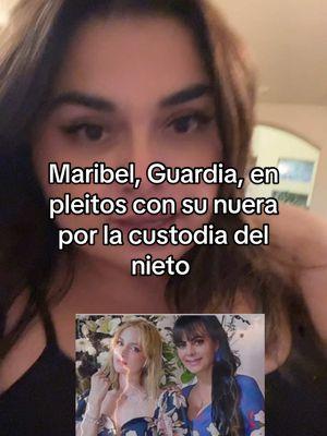 Maribel, Guardia y su nuera están en pleitos por la custodia de el nieto  #maribelguardia #imeldagarza #chisme  