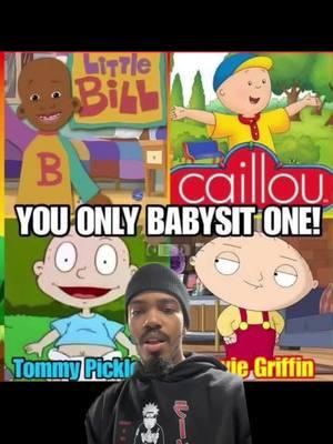 Which one are you babysitting? #cartoon #cartoons #animation #animated #nostalgia #tv #tvshow #tvseries #rugrats #littlebill #familyguy #stewie #stewiegriffin #tommypickles #caillou #fyp #foryou #findingmiko 