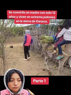 Se convirtio en madre con solo 12 años y viven en extrema pobreza en la sierra de Oaxaca. #usa #chicago #newyork #sanfrancisco #oakland #bayarea #sanjosecalifornia #losangeles #california #texas #phoenix #lasvegas  #chicago #miami #florida #orlando #houston #dallas #sacramento #elpasotx #sandiego #newjersey #charlote #washingtondc #tacona #seatle #siliconvalley #videostristes  #fypシ゚viral #foryou #videoviral #parati #videoviralitiktok #videosparati❤️❤️viral #michoacana🇲🇽🥑🐓 #michoacana🇲🇽🥑🐓 #michoacan #guanajuato #cops  #criminales  #crimen  #tiktok #california #usa #videostristes  #raza #paisanos #vendedoresambulantes #zacatecas  #fypシ゚viral #foryou #videoviral #parati #videoviralitiktok #videosparati❤️❤️viral #michoacana🇲🇽🥑🐓 #michoacana🇲🇽🥑🐓 #michoacan #guanajuato #tiktok #california #usa  #entretenimientoparati #entretenimientotiktok #entretenimiento #entretenimientoencasa #espectáculos #chismes #chismestiktok #cubanosporelmundo #cubanosenmiami #cubanostiktok #cubanos 