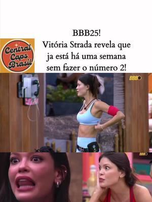 BBB25! Vitória Strada revela que ja está há uma semana sem fazer o número 2! #bbb25  #vitoriastrada #leodias #fofocalizando #soniaabrao #melhordatarde 🎥BBB25/ TVGLOBO