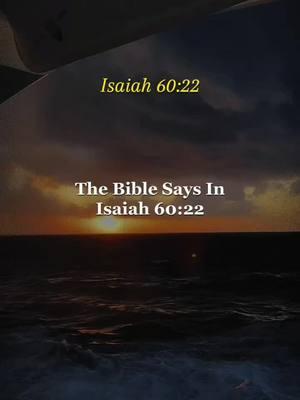 Isaiah 60:22 #bible #bibleverse #isaiah6022 #godisgood 