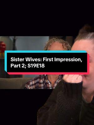 Sister Wives: First Impression, Part 2; S19E18 #tIc #janellebrown #sisterwives #meribrown #christinebrown #robynbrown #realitytv #greenscreenvideo #greenscreen 