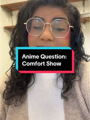 what’s the show you can watch over and over and never get tired of???  #animequestion 