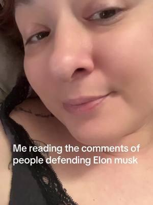 Like the amount of people really trying to defend this man like we didn’t all see it #elonmuskisawful 