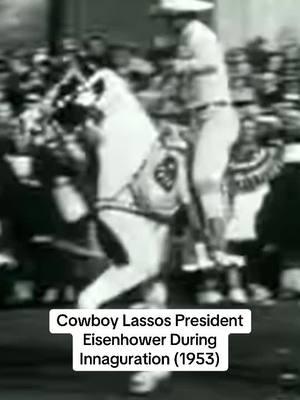 A cowboy performer lassos President Dwight D. Eisenhower at his Inaugural Parade, during his first term as president in 1953. #president #innauguration #coldwar #cowboy #historytok 