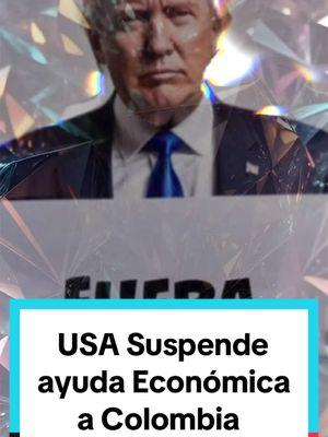 #usa🇺🇸 Suspende ayuda económica a #Colombia #FueraPetro #Trump #ColombiaLibre #zurdoshdp #jeanethfranko #CapCut 