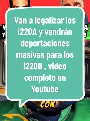 Van a legalizar los i220A y vendrán deportaciones masivas para los i220B , video completo en Youtube   ( chisme con flow noticias ) #cubanosenmiami  #cubanosenlasvegas #tiktokcubanos #cubanosenusa #cubanosenusa #cubanosenhialeah🇺🇸😜 #cubanosporelmundo🇨🇺🙏🔥 #cuba #chismeconflow #cubanosenespaña #cubanosentampa #fypシ #cubanostiktokeros #cubanosentiktok #tiktokcuba #fy #cubanosenhouston #cubanos #cubanosporelmundo🇨🇺🥰 #cubanosporelmundo #cubanosporelmundo🇨🇺 