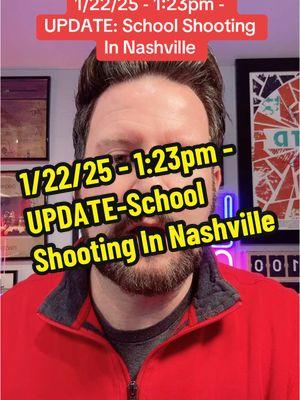 1/22/25 - 1:23pm - UPDATE-School Shooting In Nashville #Nashville #Gun #school #shooting #News #BreakingNews #Urgent #Police #mnpd #tennessee 