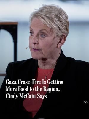 Cindy McCain, the executive director of the United Nations World Food Programme, says more food is getting to Gaza since the recent cease-fire deal went into effect. #ceasefire #unitednations #gaza #wsj