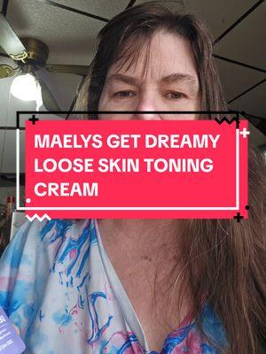 MAELYS GET DREAMY LOOSE SKIN TONING CREAM. Clinically proven overnight toning whipforloose skin. Made with Milk Thistle  #tone #maelysgetdreamy #Clinicallyproven looseskin #stretchmarks #weightloss #self care #over40club #massfollow #milkthistle 