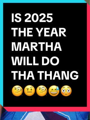 Reposting because it’s now 2025 and this is the year she said she was gonna do tha thang 😅😅 #fyp #reposting #Martha #foryoupage #wow 