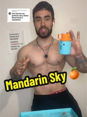 Replying to @Julian Fuenmayor Mandarin Sky #mandarina #mandarinsky #tiktokshopfinds #perfumetiktok 