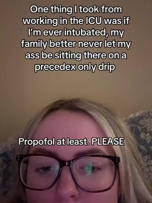 I swear to god i used to want to swing at a bitch when NP ordered precedex for a intubated patient.. couldnt leave the bedside or they’d rip their shit out, gimme that propofol #icunursing #bsn #rn #nursingschool #fnpschool #newgradnurses  