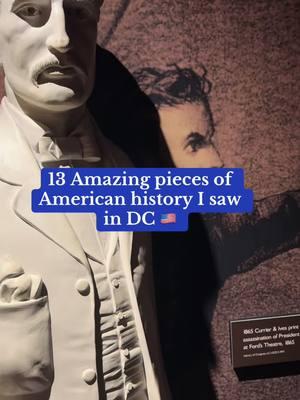 13 amazing pieces of American History I have seen in DC so far! #DC #washingtondc #America #history #presidentialhistory #americanhistory #fordstheater #smithsonianmuseum #fyp 