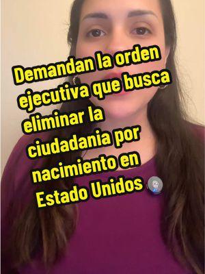 22 estados han demandando la orden ejecutiva que busca eliminar la ciudadania por nacimiento en Estado Unidos. #donaldtrump #inmigracion #migrantes #inmigracion #estadosunidos🇺🇸 #ciudadanos 