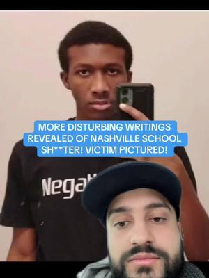 MORE DISTURBING WRITINGS  REVEALED OF NASHVILLE SCHOOL SH**TER! VICTIM PICTURED! #greenscreen #greenscreenvideo #fyp #truecrimetok #breakingnews #truecrimecommunity #news #nashville #tennessee #antiochhighschool #update #manifesto #ComfortSegredos 