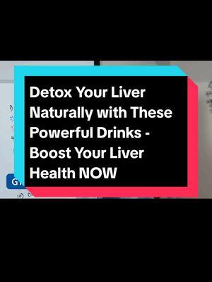 Detox Your Liver Naturally with These Powerful Drinks - Boost Your Liver Health NOW #LiverDetox #NaturalDetox #LiverHealth #HealthyDrinks #WellnessTips #HolisticHealing #HealthBoost #CleanseNaturally 