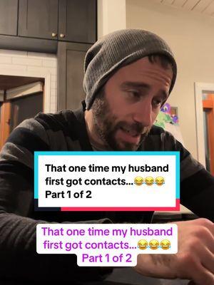 That one time my husband first got contacts…😂😂😂 Part 1 of 2 #husband #husbandsoftiktok #husbandwife #surprise #funny #hilarious #prank #adhd #asd #adhdtiktok #greenflag #greenflagdad #8thgrade #middleschool @jeppers128 #storytime #storytelling #glasses #contacts #optometrist 