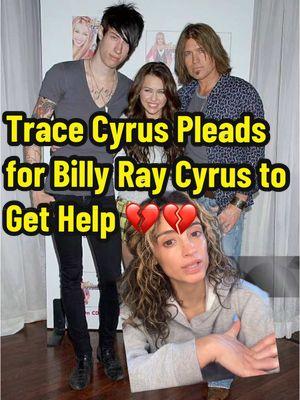 Trace Cyrus Pleads For Billy Ray to get Help 💔 #billyraycyrus #mileycyrus #tracecyrus #noahcyrus #familydrama #celebritynews #greenscreen 