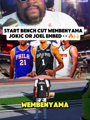 Start bench cut Wembenyama jokic or joel embed 👀🔥🙌 #2k25 #nba2k25 #bestbuild2k25 #nba2k25gameplay #nba2k25mycareer #nba2k25park #nba2k25bestbuild #bestbuildnba2k25 #nba2k25news