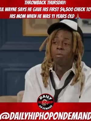 Throwback Thursday: Lil Wayne Says He Gave His First $4,500 Check To His Mom When He Was 11 Years Old 🙏🏽 - Would Yall Have Done The Same⁉️ - - - - Follow The Hottest Media Page Out Of New Jersey DailyHipHopOnDemand To Stay Updated With Trending Exclusive Content In The Hip Hop Industry‼️ SHARE-LIKE-COMMENT‼️ - - - - Want To Be Featured⁉️⁉️ DM @dailyhiphopondemand  @dailyhiphopondemand  @dailyhiphopondemand  🔥🔥🔥🔥 #dailyhiphopondemand #hiphopblog #explorepage #hiphopculture #hiphopblogger #viral #hiphopblogs #lilwayne #weezy #weezyf #weezyfbaby #lilwaynehq #mom @Lil Wayne 