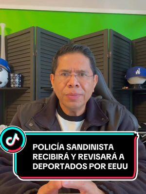 Policía sandinista recibirá y revisará a deportados por EEUU #deportadosdeusa🇺🇸 #nicaragua🇳🇮 #nicaraguatiktoks #nicaragua #sosnicaragua🇳🇮fuerzas #sosnicaragua #diasporanicaragua #diasporanicaraguaestadosunidos #nicasusa #azulyblanco 