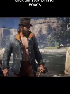 Jack turns aruther in for 5k #reddead2 #jackmarston #aruthermorgan #rdr #foryou #gaming #reddeadredemption2funnymoments #rdr2 #reddeadredemption2 #readdeadredemption 