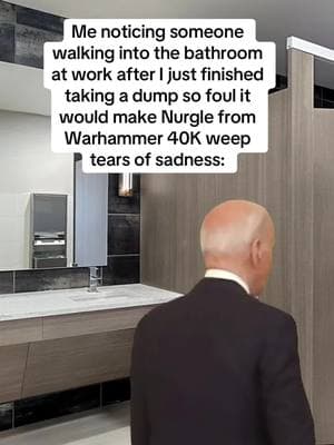 Like clockwork someone always seems to walk in after I get done unleashing a plague fueled by hot wings and beer the night before that’s set into motion the next morning by a large coffee. #CapCut #biden #officehumor #officelife #warehouse #toilethumor #nurgle40k 