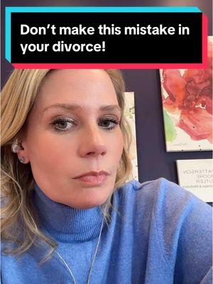 Don’t make this mistake in your divorce! #divorce #uncontesteddivorce #legaltiktok #amicabledivorce #settlement #roadto10k #divorceprofessional #amicabledivorcenetwork #divorcetok #divorcedwomen 