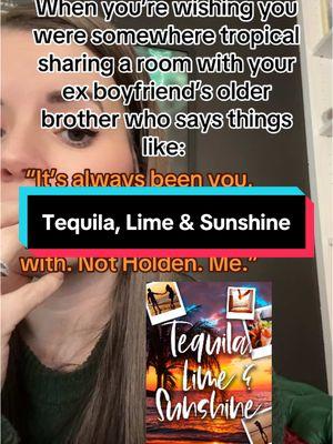 Tequila, Lime & Sunshine is an ex boyfriends brother romance #authordckile #forbiddenromancetrope #steamyreadsromance 