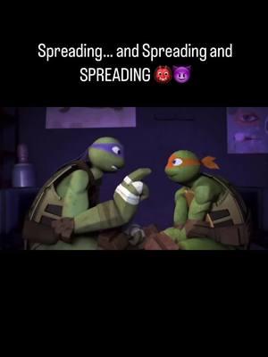 Spreading  #foryou #fyp #tmnt #teenagemutantninjaturtles #rapheal #michealangelo #donatello #leonardo #nick #nickelodeon #nicktoons