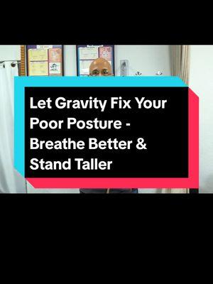 Let Gravity Fix Your Poor Posture - Breathe Better & Stand Taller  #PostureCorrection #HealthyPosture #BreatheBetter #StandTaller #SpinalHealth #ChiropracticCare #DrAlanMandell #WellnessTips #NaturalHealth #BetterPosture 