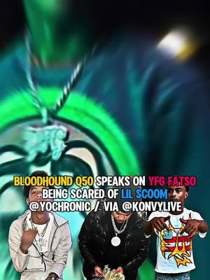 #bloodhoundq50 speaks on #yfgfatso being scared of #lilscoom #yochronic #fy #fyp #viral #foryou #foryoupage