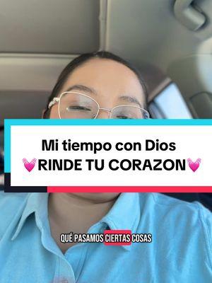 Rinde tu corazón a Dios 💓 te invito a mi Devocional de este día ✨ #mitiempocondios #devocionales #reflexionesdelavida 