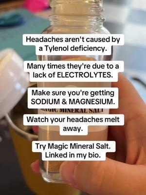 Headaches aren’t caused by a Tylenol deficiency… They’re often caused by a lack of electrolytes. That pounding in your head? It might just be your body screaming for sodium and magnesium. Our Magic Mineral Salt is loaded with the essential minerals your body needs to feel balanced and energized. Add it to your water daily and watch those headaches melt away—naturally. Want to learn more? Comment SALT below, and I’ll send you all the details on this life-changing mineral boost! #headachefree #naturalhealing #electrolytesmatter #magnesiumbenefits #holistichealth #mineralmagic #hydrationstation #naturalpainrelief #StressRelief #magnesiumsalt #electrolytesupport #healyourbody #wellnessjourney #holisticmom #wellnesstips #detoxsupport #naturalenergy #drinkyourminerals #healthyhydration #vibrantliving