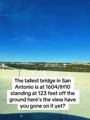 The tallest bridge in San Antonio is at 1604/IH10 standing at 123 feet off the ground here’s the view have you gone on it yet? #satx #satx210 #sanantonio #sanantoniotx #sanantoniotexas #sanantoniocheck #texas #texascheck #texanshelpingtexans #viral #viralvideo #viraltiktok #virall #viral_video #viralvideos #fyp #fypシ #fypage #fypシ゚viral #fyppppppppppppppppppppppp #foryou #foryoupage #foryourpage #foryoupageofficiall #music #trend #trending #1604 #ih10 #fiestatexas #sixflagsfiestatexas #highestbridge #everythingsbiggerintexas 