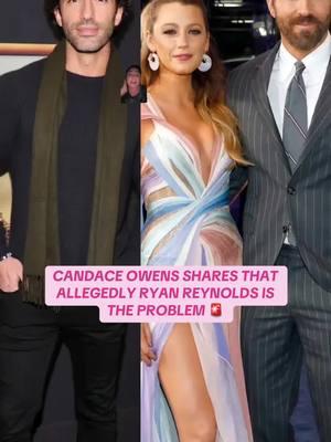 #CandaceOwens shares that an alleged inside source shared that #RyanReynolds is the problem between #JustinBaldoni and #BlakeLively 🚨  #itendswithus #itendswithusbook #itendswithuscast #itendswithusdrama 