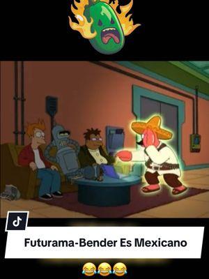 Ya todos son Mexicanos😂 #futurama #bender #mexican #futuramabender #hechoenmexico #madeinmexico #mexico #cartoon #fyp #viralclip #clips #trump #maga #trending 