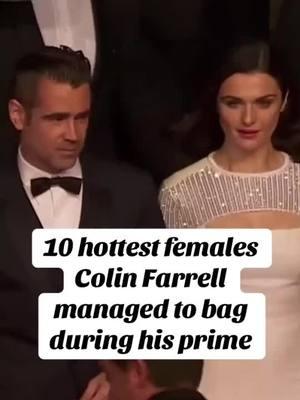 10 hottest females Colin Farrell managed to bag during his prime time #fyp #bcaxyz #viral #Relationship #celebrity #actor #actress 