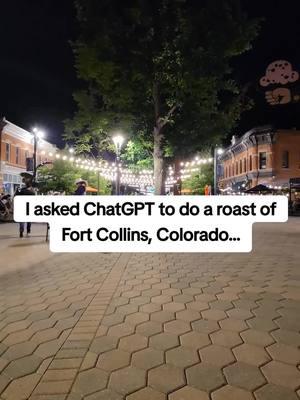 Another Colorado city near to my heart that ChatGPT roasts: my alma matar and home for 4 wonderful years, Fort Collins! #fortcollins #foco #ft Collins #Colorado #coloradocheck #CSU #coloradostate #roast #chatgpt 