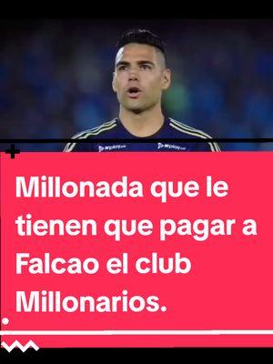 Millonada que le tienen que pagar a Falcao el club Millonarios. Requieres asesoría jurídica contacto whatsApp en mi perfil.  #Millonada #tienen #pagar  #Falcao #club #Millonarios #azul #hinchas