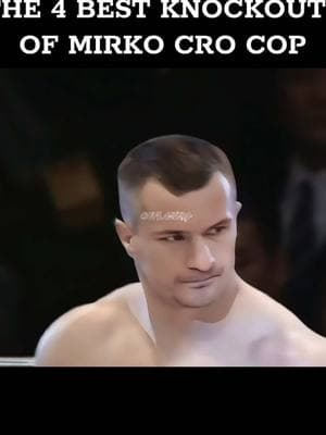 MMA 👊UFC👊PRIDE FC👊🇭🇷🇭🇷THE 4 BEST KNOCKOUTS OF MIRKO CRO COP🇭🇷🇭🇷👮🏼‍♂️👮🏼‍♂️🚨🚨 #UFC #mma #wrestling #jiujitsu #boxing #kickboxing #muaythai #capcut #sports #viralvideo #foryoupage #mirkocrocop 