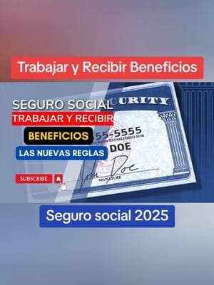 Seguro social 2025 Trabajar y Recibir Beneficios las Nuevas Reglas  #SSA #entrepreneur #socialsecurity #ayudaeconomica #segurosocial #jubilacion #socialsecurity #chequesdeestimulo 