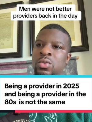 Being a provider in 2025 and being a provider in the 80s  is not the same #provider #providermen #economy #jobmarket #genderroles 